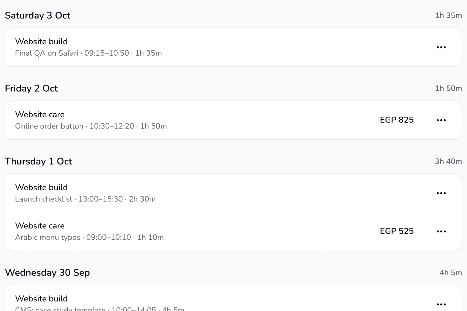 Sessions grouped by day under a day header with the day's total, each row with its amount and “⋯”.